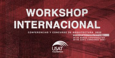 USAT organiza I Workshop Internacional: conferencias y concurso de Arquitectura 2022