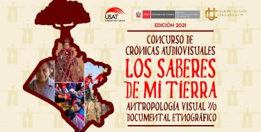 El ICUSAT, el Club de la Unión y la DDC de Lambayeque organizan el Concurso de Crónicas Audiovisuales: Los Saberes de mi Tierra