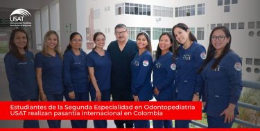 Estudiantes de la Segunda Especialidad en Odontopediatría USAT realizan pasantía internacional en Colombia