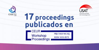 CISETC 2021: 17 artículos son publicados en ‘CEUR Workshop Proceedings’